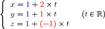  \left\lbrace\begin{array}l x={\blue{1}}+{\red{2}}\times t\\y={\blue{1}}+{\red{1}}\times t\\z={\blue{1}}+{\red{(-1)}}\times t \end{array}\ \ \ (t\in\mathbb{R})